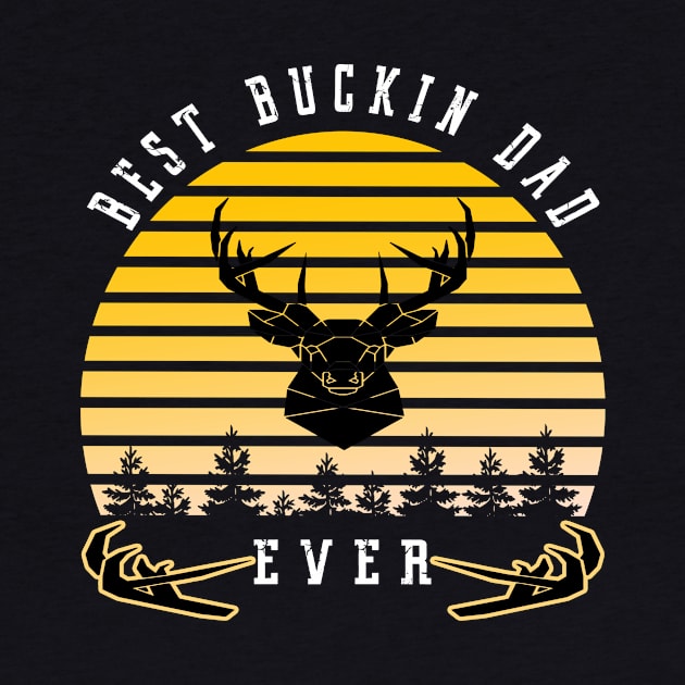 Best Buckin Dad Ever Father Day by karascom